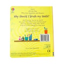 WHY SHOULD I BRUSH MY TEETH? LIFT THE FLAP
