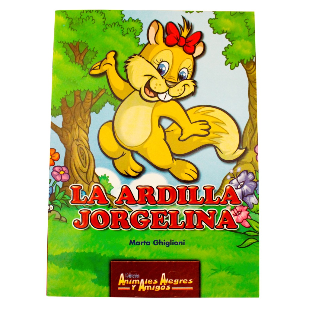 LA ARDILLA JORGELINA (ANIMALES ALEGRES Y AMIGOS)