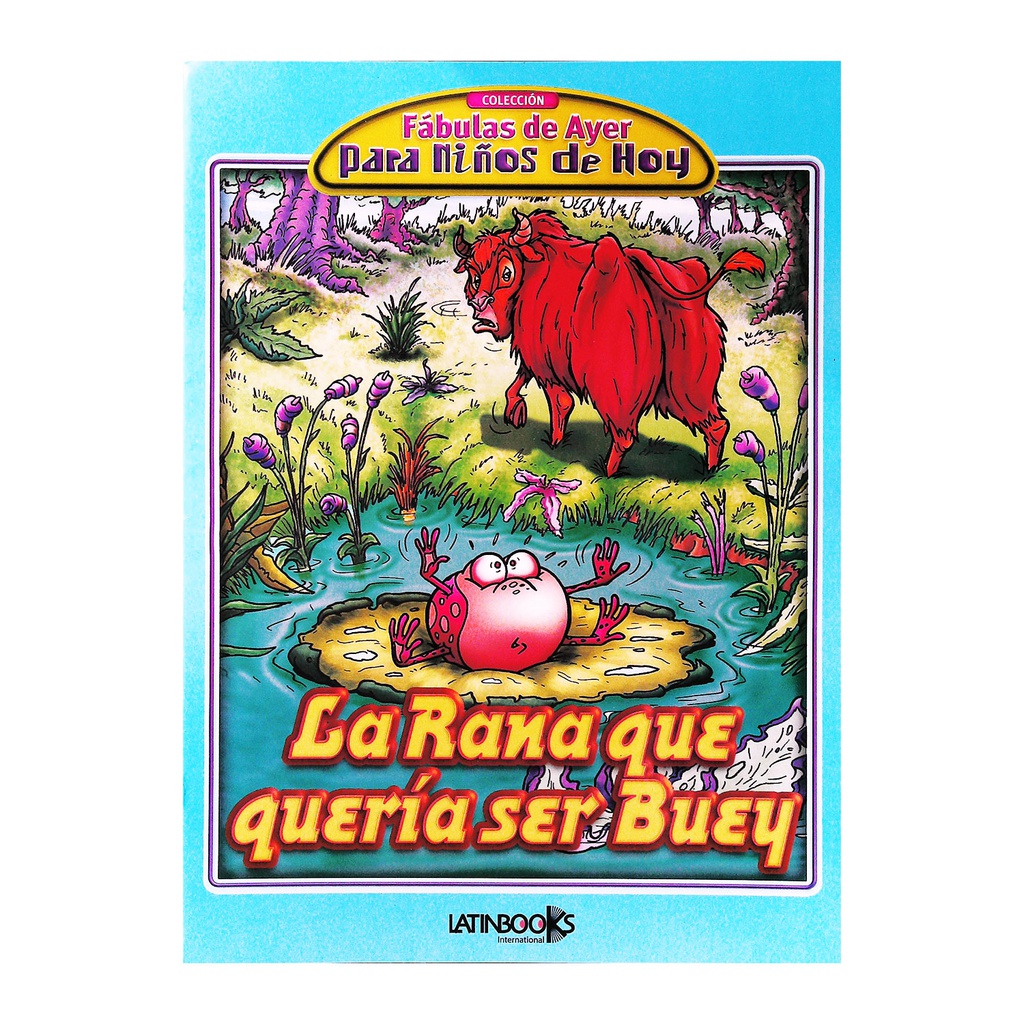 LA RANA QUE QUERIA SER BUEY (FABULAS DE AYER MAXI)
