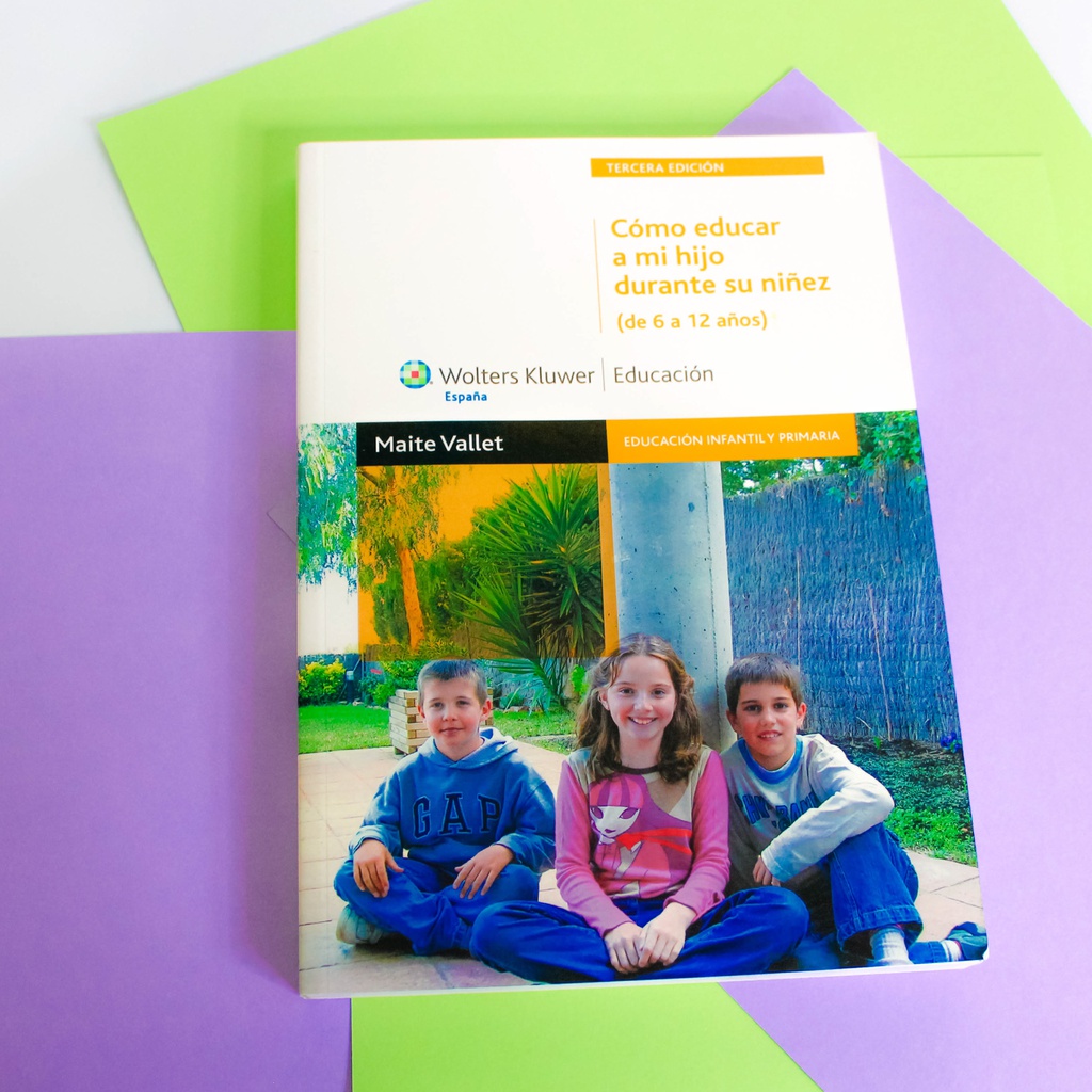 COMO EDUCAR A MI HIJO DURANTE SU NIÑEZ 6-12 AÑOS