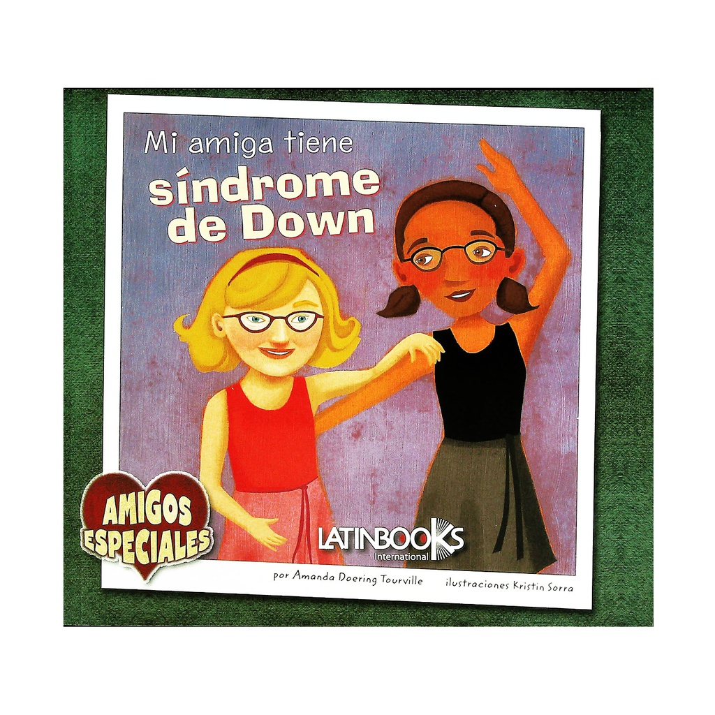 MI AMIGA TIENE SINDROME DE DOWN, AMIGOS ESPECIALES
