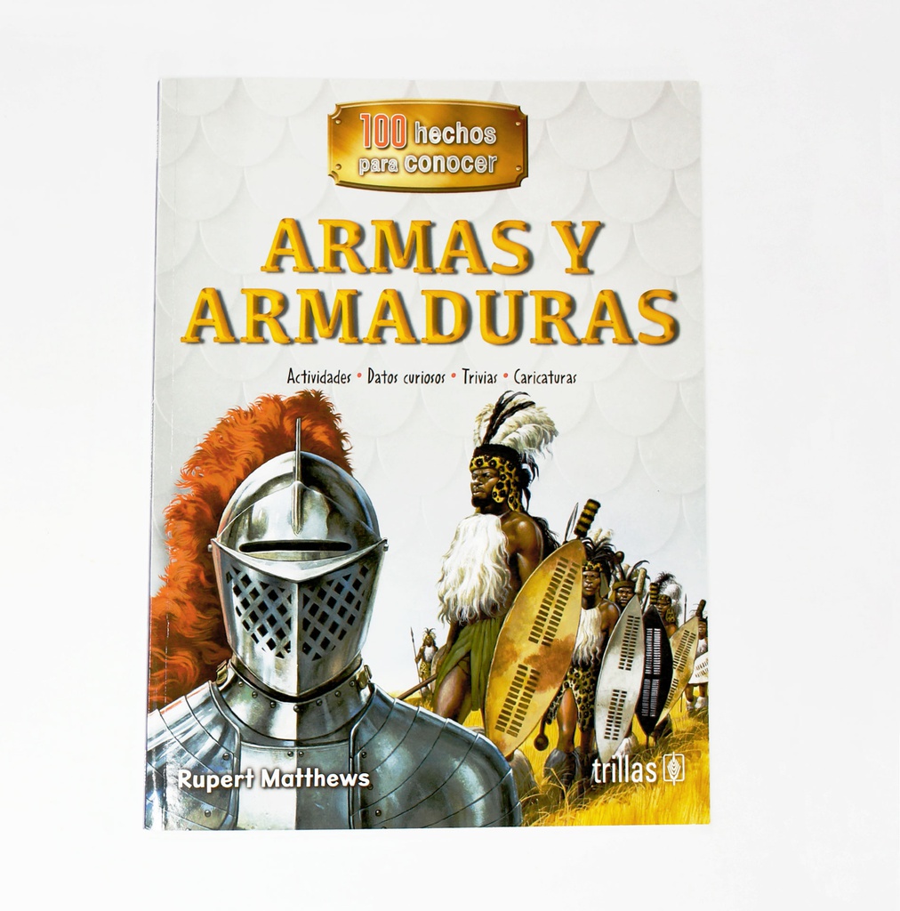 ARMAR Y ARMADURAS 100 HECHOS