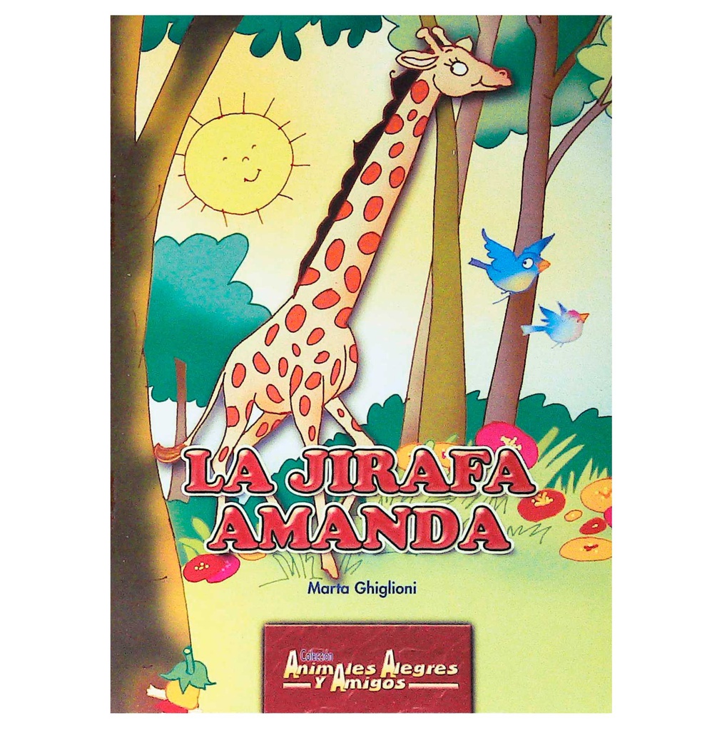 LA JIRAFA AMANDA  (ANIMALES ALEGRES Y AMIGOS)