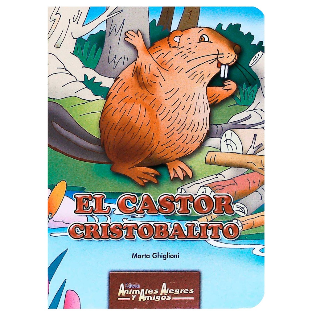 EL CASTOR CRISTOBALITO  (ANIMALES ALEGRES Y AMIGOS)