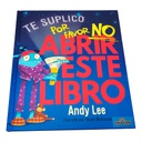 TE LO SUPLICO POR FAVOR NO ABRIR ESTE LIBRO