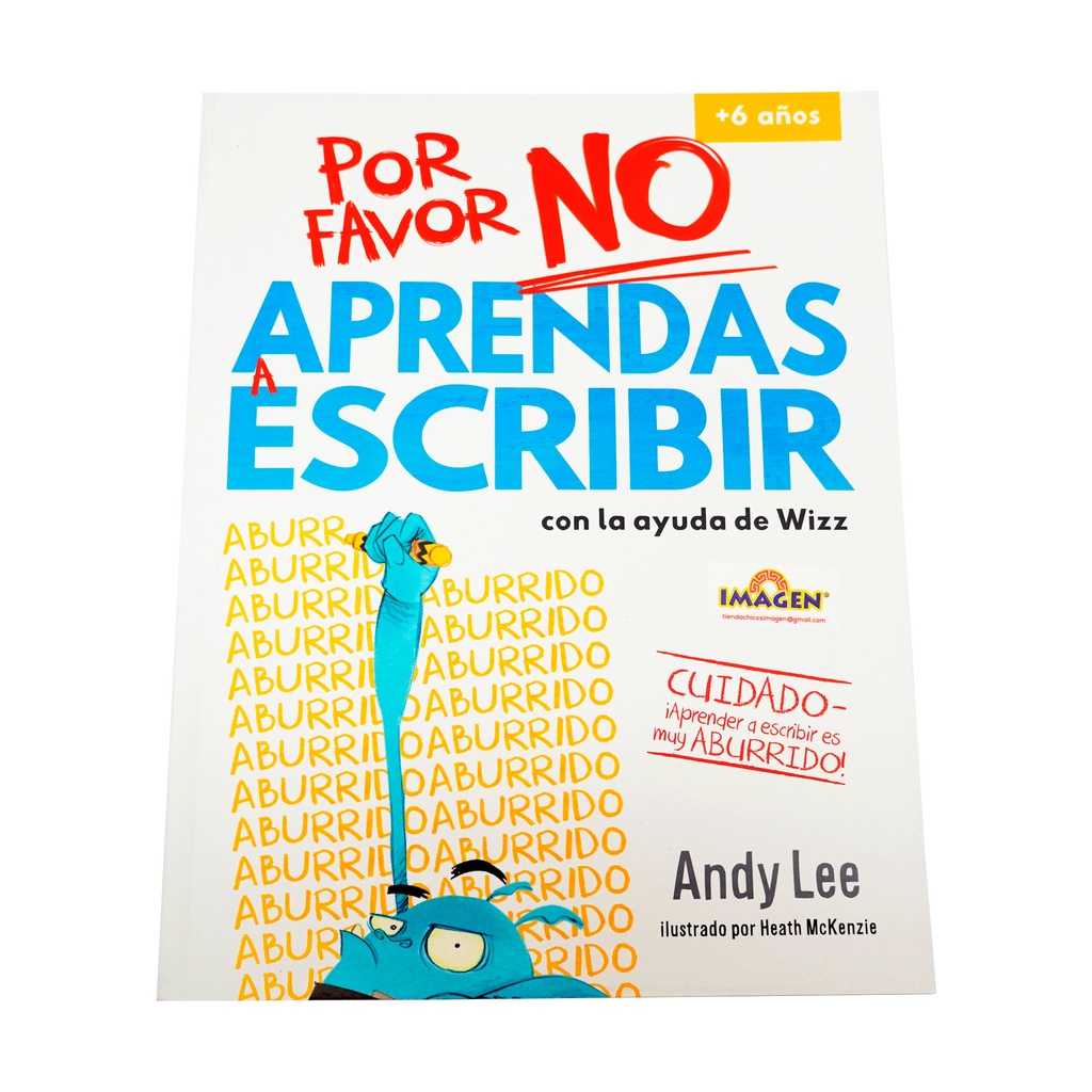 POR FAVOR NO APRENDAS A ESCRIBIR