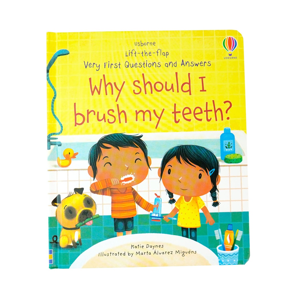 WHY SHOULD I BRUSH MY TEETH? LIFT THE FLAP