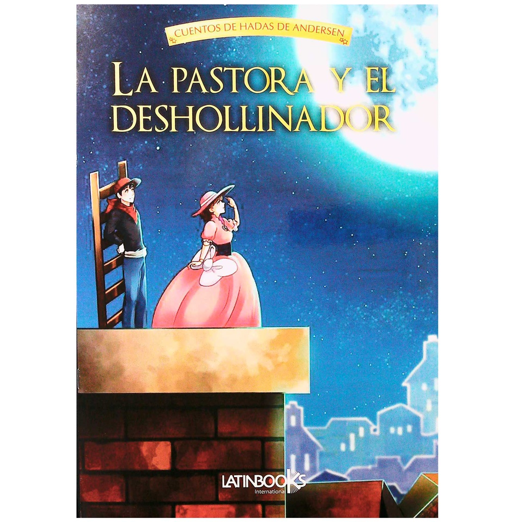 LA PASTORA Y EL DESHOLLINADOR - ANDERSEN                              