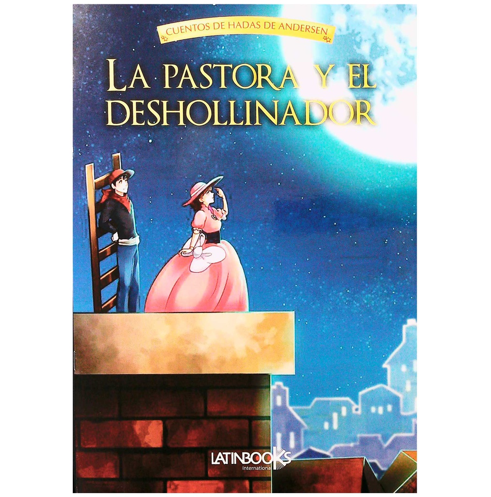 LA PASTORA Y EL DESHOLLINADOR - ANDERSEN                              