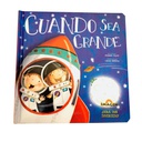 CUANDO SEA GRANDE CRECIENDO