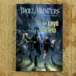 [LAT-GNR-1208-88-3] LO QUE CAYO DEL CIELO CAZADORES DE TROLLS