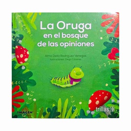 [TRI-GNR-4660-3] LA ORUGA EN EL BOSQUE DE LAS OPINIONES